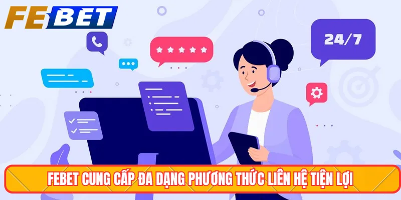 Febet cung cấp đa dạng phương thức liên hệ tiện lợi
